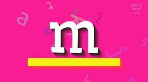 M - HOW TO PRONOUNCE M? #m