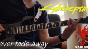 SAMURAI - Never Fade Away Guitar Cover (Cyberpunk 2077)
