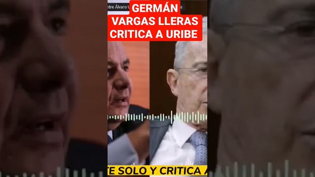 GERMÁN VARGAS CASI LLORA POR SE SIENTE ABANDONADO POR ÁLVARO URIBE EN SU LUCHA CONTRA PETRO