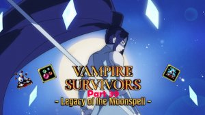 Vampire Survivors | часть 39 | Убиваем 100000 врагов в Библиотеке за Мэнъю Луночар | 21+