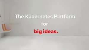 Red Hat OpenShift 4: The Kubernetes platform for big ideas.