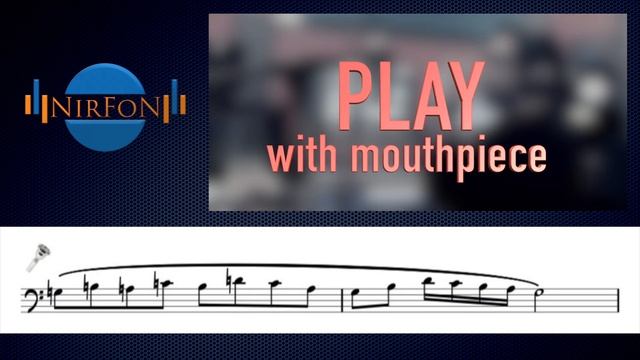 LISTEN & PLAY MOUTHPIECE 1 With Nicola Ferro Trombone смотреть онлайн