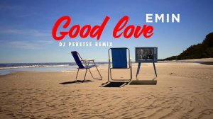 EMIN - Good Love (DJ Peretse Remix)