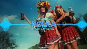 ROXAOK - Polka (Fair Play Remix)