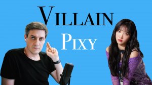 Честная реакция на Pixy — Villain