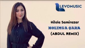 Hilola Samirazar - Holimga qara (Abdul remix)