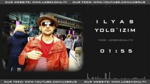 Ilyas - Yolg'izim