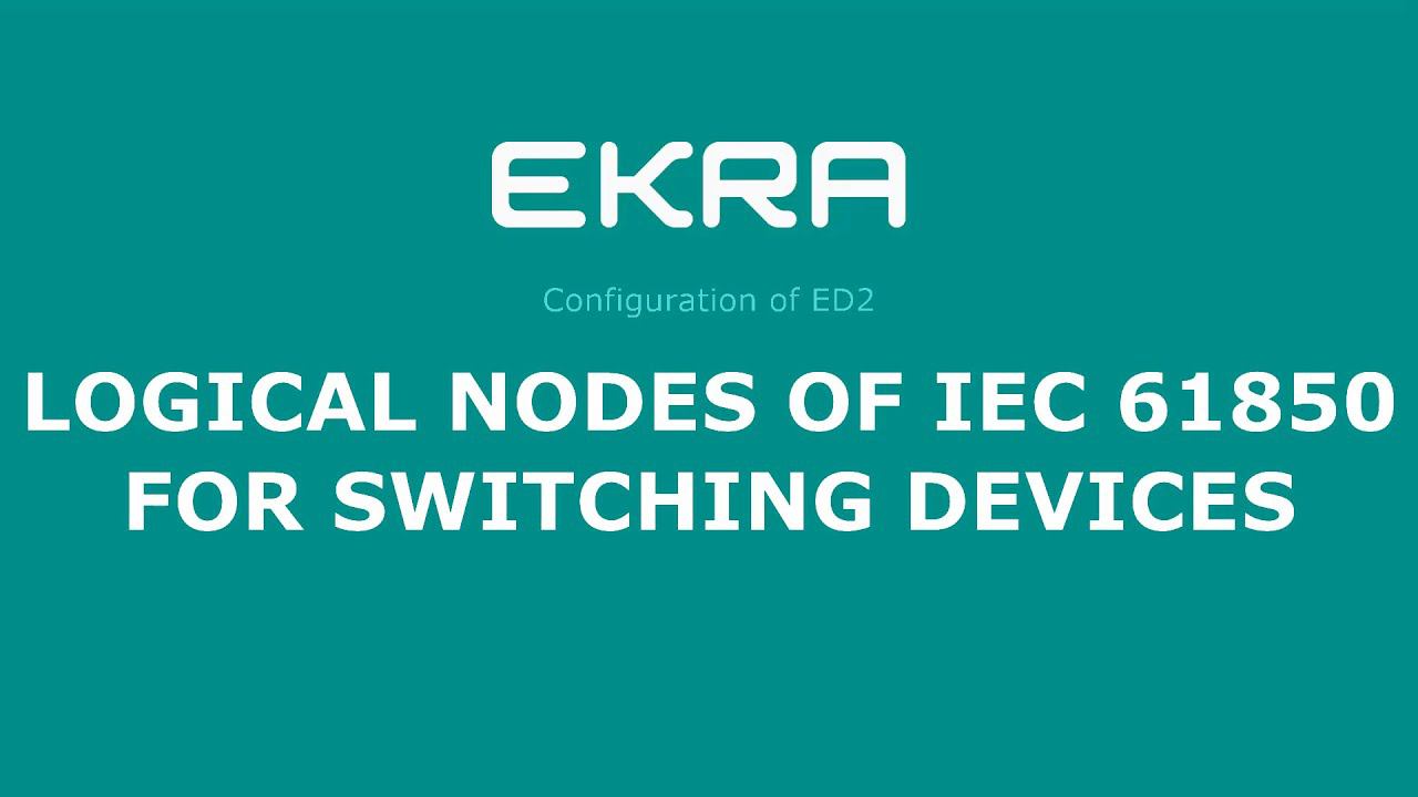 EKRA ED2. Configuration 5. Logical nodes of IEC 61850 for switching devices.