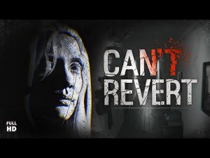 CANT REVERT | Полное прохождение без комментариев | НЕ МОГУ ВЕРНУТЬСЯ