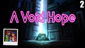 2 A Void Hope \ Пустая надежда (пиксельное приключение)
