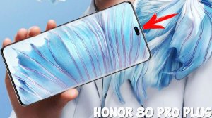 Honor 80 Pro Plus обзор характеристик