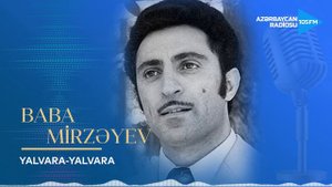 Baba Mirzəyev - Yalvara-yalvara
