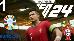 FC 24 КАРЬЕРА ЗА ПОРТУГАЛИЮ #1 - ЕВРО 2024 и ПОРТУГАЛИЯ ВО ГЛАВЕ С РОНАЛДУ ИДУТ ЗА КУБКОМ ЕВРОПЫ!!!