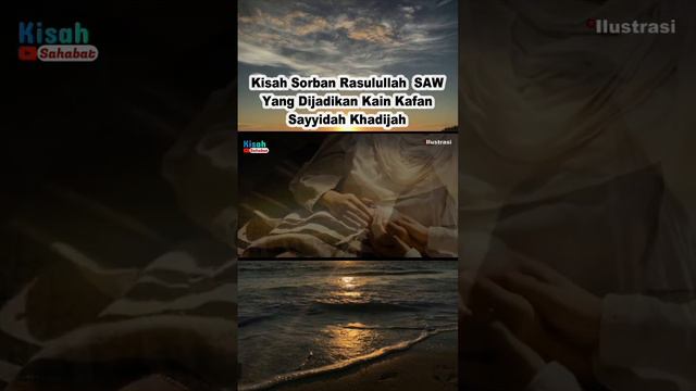 Kain Kafan Sayyidah Khadijah, Satu dari Surga & Satunya Rida' Rasulullah #kisahislami #short #kisah