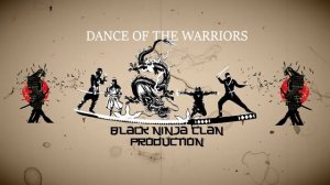 Black Ninja Clan Production - DANCE OF THE WARRIORS (Official audio) (2023)