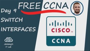 (РУССКИЙ перевод) Free CCNA _ Switch Interfaces _ Day 9 _ CCNA 200-301 Complete Course