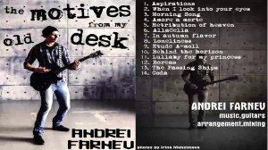 ANDREI FARNEV - The motives from my old desk (2016)