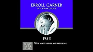 Blue Ecstacy - Erroll Garner Trio
