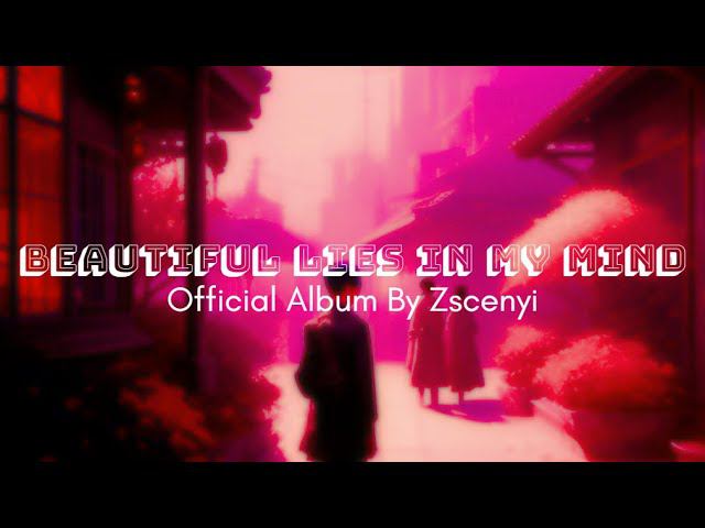 Zscenyi - Beautiful Lies In My Mind (Full Album) [Feat. The Curtains] смотреть онлайн