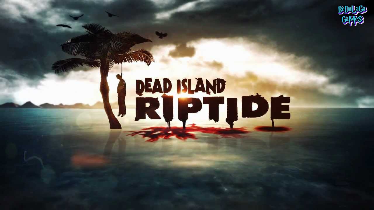 Райский остров  ➤Dead Island: Riptide #2