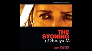 John Debney - The Gentleness of Passing - (The Stoning of Soraya M., 2008)