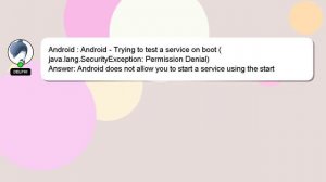 Android : Android - Trying to test a service on boot (java.lang.SecurityException: Permission Denia