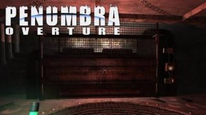 Penumbra: Overture Прохождение ➤ РЫЖИМ ОГНЁМ ГОРИ ➤ #4