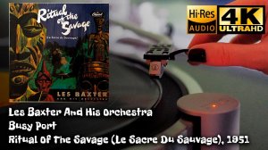 Les Baxter And His Orchestra - Busy Port (Ritual Of The Savage), 1951, Vinyl video 4K, 24bit/96kHz