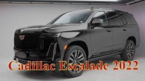 Cadillac Escalade - Детали экстерьера и интерьера (роскошный большой внедорожник) 2022 год.