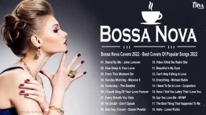 Bossa Nova Covers 2022 - Best Covers Of Popular Songs 2022