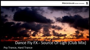 Dance Fly FX - Source Of Ligh (Club Mix) | Reickzaar | [Psy Trance, Hard Trance]