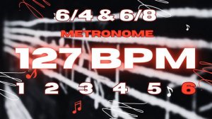 127 BPM - 6/4 & 6/8 Metronome