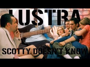 Lustra - Scotty Doesn't Know (GUITAR SH!T COVER)