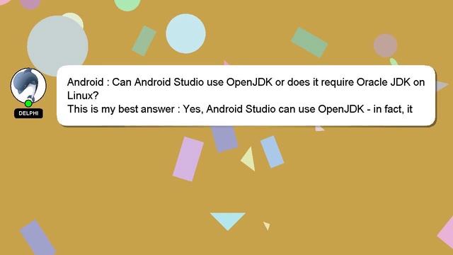 Android : Can Android Studio use OpenJDK or does it require Oracle JDK on Linux? смотреть онлайн