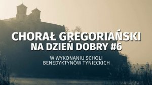 Chorał gregoriański na dzień dobry #6