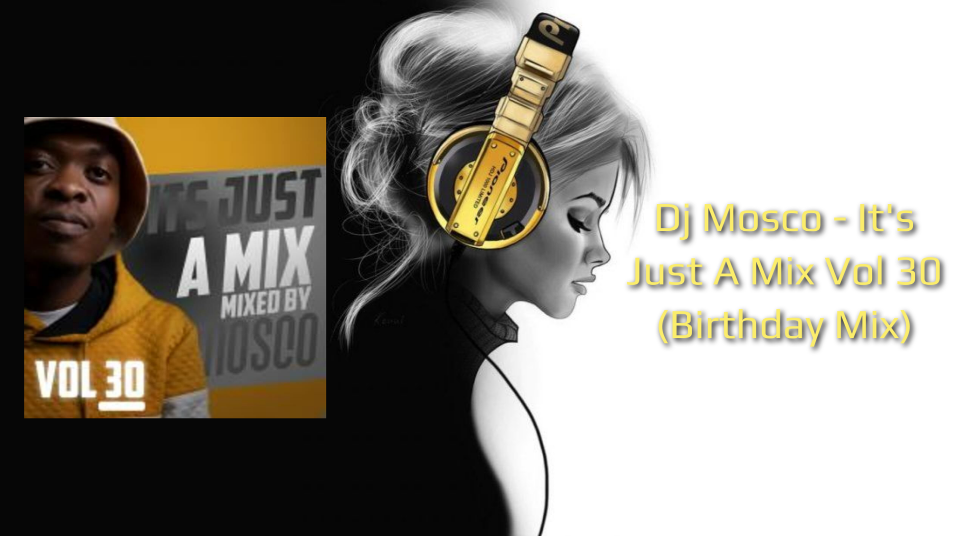 Dj Mosco - It's Just A Mix Vol 30 (Birthday Mix)