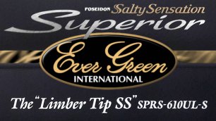Evergreen Poseidon Salty Sensation Superior The "Limber Tip SS" SPRS-610UL-S. Обзор во время рыбалки
