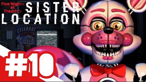 Five Nights at Freddy's: Sister Location / НЕИСТОВСТВО ФАНТАЙМОВ / #10