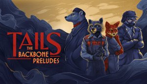 Tails: The Backbone Preludes - Trailer- ПК - PC - Steam