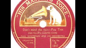 Paul Whiteman - Don't Mind The Rain