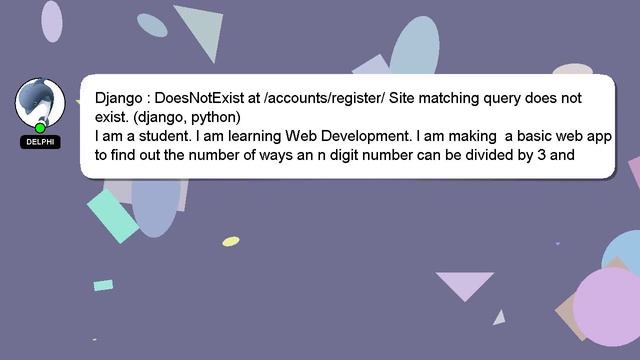 Django : DoesNotExist at /accounts/register/ Site matching query does not exist. (django, python) смотреть онлайн