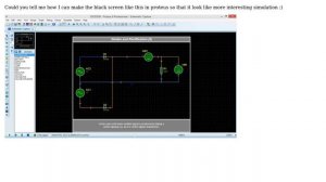 Electronics: Make black screen in proteus?