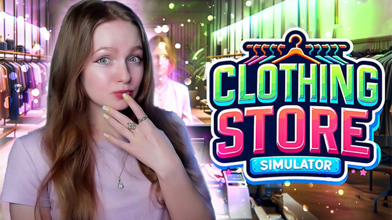 ОТКРЫЛА МАГАЗИН ОДЕЖДЫ ► Clothing Store Simulator #1