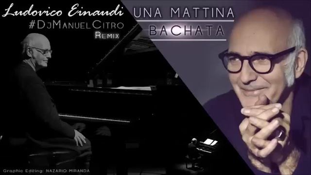 Ludovico Einaudi - Una Mattina (Dj Manuel Citro Bachata Remix) смотреть онлайн
