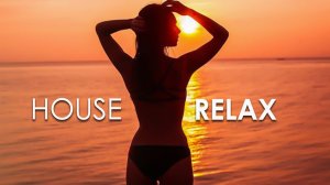House Relax Music/ Хаус Релакс 28