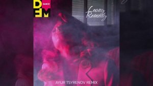 Leony — Remedy (Ayur Tsyrenov DFM remix)