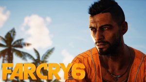 FAR CRY 6  ➤ Часть 1