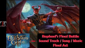 Raphael Final Act , Final Fight , Final Battle - Sound Track , Music , Song (Baldur's Gate 3)