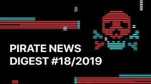 PirateNewsDigest #18/2019 — Пиратский подкаст