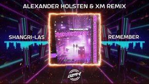 The Shangri-Las - Remember (Alexander Holsten & XM Remix)